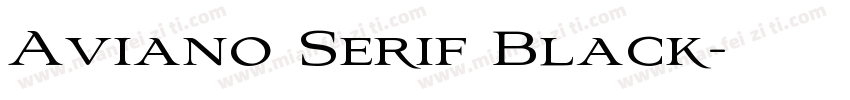 Aviano Serif Black字体转换
